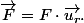 \overrightarrow{F}=F\cdot\overrightarrow{u_{r}}.