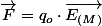 \overrightarrow{F}=q_{o}\cdot\overrightarrow{E_{(M)}}