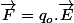 \overrightarrow{F}=q_{o}.\overrightarrow{E}