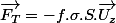 \overrightarrow{F_{T}}=-f.\sigma.S.\overrightarrow{U_{z}}