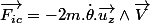 \overrightarrow{F_{ic}}=-2m.\dot{\theta}.\overrightarrow{u_{z}}\wedge\overrightarrow{V}