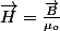 \overrightarrow{H}=\frac{\overrightarrow{B}}{\mu_{o}}