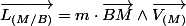 \overrightarrow{L_{(M/B)}}=m\cdot\overrightarrow{BM}\wedge\overrightarrow{V_{(M)}}