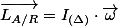 \overrightarrow{L_{A/R}}=I_{(\Delta)}\cdot\overrightarrow{\omega}