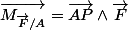 \overrightarrow{M_{\overrightarrow{F}/A}}=\overrightarrow{AP}\wedge\overrightarrow{F}