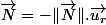 \overrightarrow{N}=-\Vert\overrightarrow{N}\Vert.\overrightarrow{u_{r}}