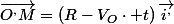 \overrightarrow{O^,M}=\left(R-V_{O}\cdot t\right)\overrightarrow{i^{,}}