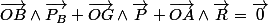 \overrightarrow{OB}\wedge\overrightarrow{P_{B}}+\overrightarrow{OG}\wedge\overrightarrow{P}+\overrightarrow{OA}\wedge\overrightarrow{R}=\overrightarrow{0}