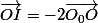 \overrightarrow{OI}=-2\overrightarrow{O_{0}O}