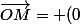 \overrightarrow{OM}= (0; -y; 0)