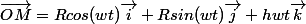 \overrightarrow{OM}=Rcos(wt)\vec{i}+Rsin(wt)\vec{j}+hwt\vec{k}