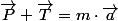 \overrightarrow{P}+\overrightarrow{T}=m\cdot\overrightarrow{a}