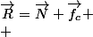 \overrightarrow{R}=\overrightarrow{N}+\overrightarrow{f_{c}}
 \\ 