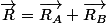 \overrightarrow{R}=\overrightarrow{R_{A}}+\overrightarrow{R_{B}}