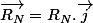 \overrightarrow{R_{N}}=R_{N}.\overrightarrow{j}