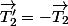 \overrightarrow{T'_{2}}=-\overrightarrow{T_{2}}