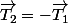 \overrightarrow{T_{2}}=-\overrightarrow{T_{1}}