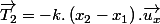 \overrightarrow{T_{2}}=-k.\left(x_{2}-x_{1}\right).\overrightarrow{u_{x}}