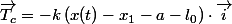 \overrightarrow{T_{c}}=-k\left(x(t)-x_{1}-a-l_{0}\right)\cdot\overrightarrow{i}