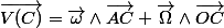 \overrightarrow{V(C)}=\overrightarrow{\omega}\wedge\overrightarrow{AC}+\overrightarrow{\Omega}\wedge\overrightarrow{OC}