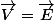 \overrightarrow{V}=\overrightarrow{E}