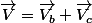 \overrightarrow{V}=\overrightarrow{V_{b}}+\overrightarrow{V_{c}}