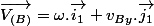 \overrightarrow{V_{(B)}}=\omega.\overrightarrow{i_{1}}+v_{By}.\overrightarrow{j_{1}}