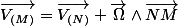 \overrightarrow{V_{(M)}}=\overrightarrow{V_{(N)}}+\overrightarrow{\Omega}\wedge\overrightarrow{NM}