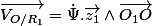 \overrightarrow{V_{O/R_{1}}}=\dot{\Psi}.\overrightarrow{z_{1}}\wedge\overrightarrow{O_{1}O}