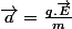 \overrightarrow{a}=\frac{q.\overrightarrow{E}}{m}