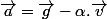 \overrightarrow{a}=\overrightarrow{g}-\alpha.\overrightarrow{v}