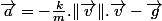 \overrightarrow{a}=-\frac{k}{m}.\Vert\overrightarrow{v}\Vert.\overrightarrow{v}-\overrightarrow{g}