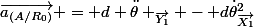 \overrightarrow{a_{(A/R_0)}} = d \ddot\theta _{\overrightarrow{Y_1}} - d\dot\theta^2_{\overrightarrow{X_1}}