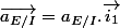 \overrightarrow{a_{E/I}}=a_{E/I}.\overrightarrow{i_{1}}