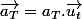 \overrightarrow{a_{T}}=a_{T}.\overrightarrow{u_{t}}