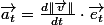 \overrightarrow{a_{t}}=\frac{d\Vert\overrightarrow{v}\Vert}{dt}\cdot\overrightarrow{e_{t}}