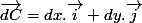 \overrightarrow{dC}=dx.\overrightarrow{i}+dy.\overrightarrow{j}