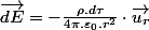 \overrightarrow{dE}=-\frac{\rho.d\tau}{4\pi.\varepsilon_{0}.r^{2}}\cdot\overrightarrow{u_{r}}