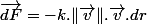 \overrightarrow{dF}=-k.\Vert\overrightarrow{v}\Vert.\overrightarrow{v}.dr