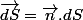 \overrightarrow{dS}=\overrightarrow{n}.dS