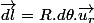 \overrightarrow{dl}=R.d\theta.\overrightarrow{u_{r}}