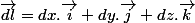 \overrightarrow{dl}=dx.\overrightarrow{i}+dy.\overrightarrow{j}+dz.\overrightarrow{k}