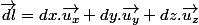 \overrightarrow{dl}=dx.\overrightarrow{u_{x}}+dy.\overrightarrow{u_{y}}+dz.\overrightarrow{u_{z}}
