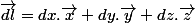 \overrightarrow{dl}=dx.\overrightarrow{x}+dy.\overrightarrow{y}+dz.\overrightarrow{z}