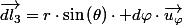 \overrightarrow{dl_{3}}=r\cdot\sin\left(\theta\right)\cdot d\varphi\cdot\overrightarrow{u_{\varphi}}