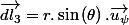 \overrightarrow{dl_{3}}=r.\sin\left(\theta\right).\overrightarrow{u_{\psi}}