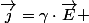 \overrightarrow{j}=\gamma\cdot\overrightarrow{E} 