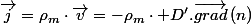 \overrightarrow{j}=\rho_{m}\cdot\overrightarrow{v}=-\rho_{m}\cdot D'.\overrightarrow{grad}\left(n\right)