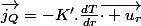 \overrightarrow{j_{Q}}=-K'.\frac{dT}{dr}\overrightarrow{\cdot u_{r}}