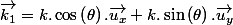 \overrightarrow{k_{1}}=k.\cos\left(\theta\right).\overrightarrow{u_{x}}+k.\sin\left(\theta\right).\overrightarrow{u_{y}}
